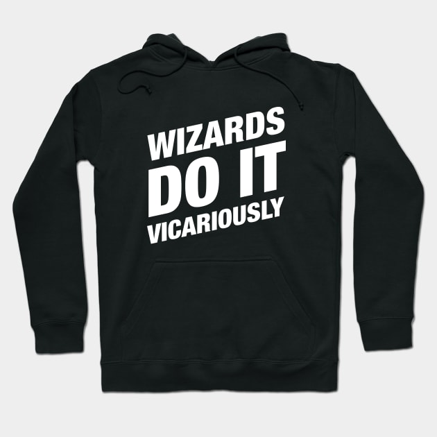 Wizards Do It Vicariously Tabletop RPG Hoodie by pixeptional